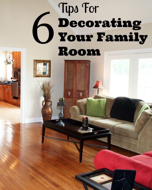 6 Tips for Decorating Your Family Room