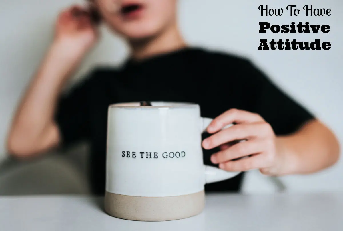 How To Have Positive Attitude