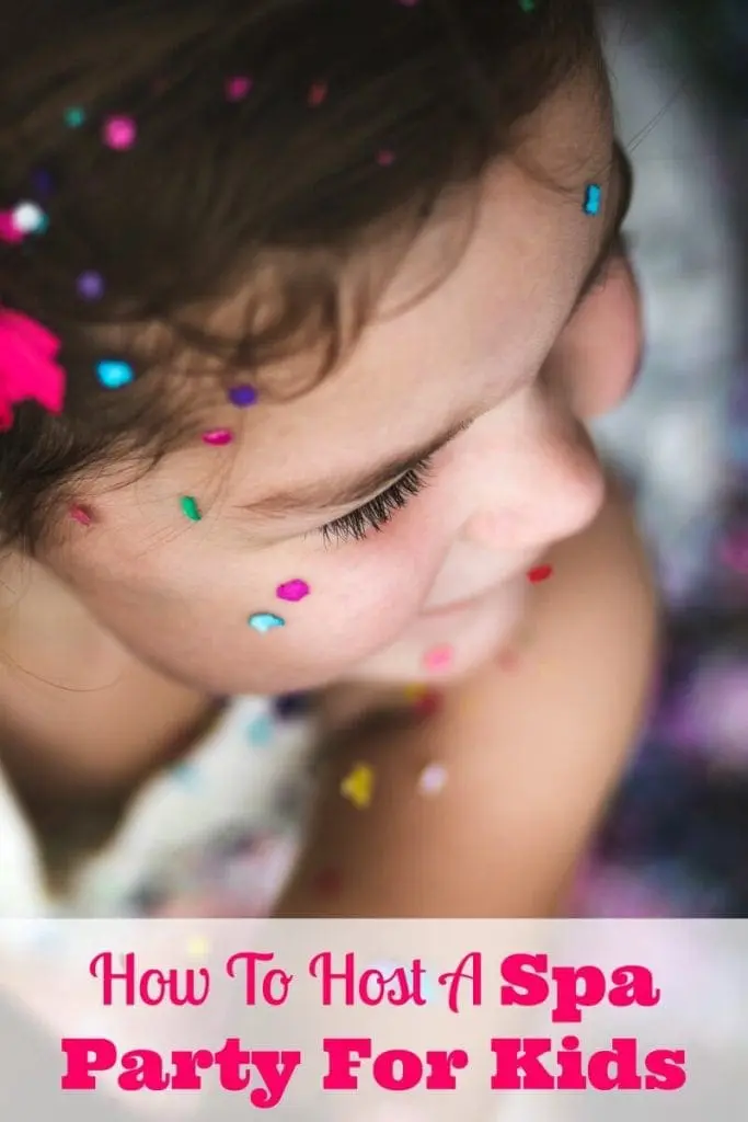 How To Host A Spa Party For Kids