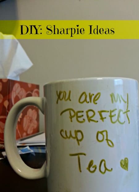 DIY Sharpie ideas -cup of tea